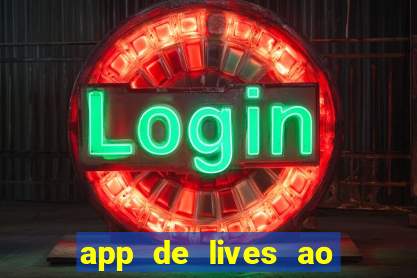 app de lives ao vivo 18